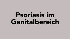 Schuppenflechte im Genitalbereich (Vorschaubild)