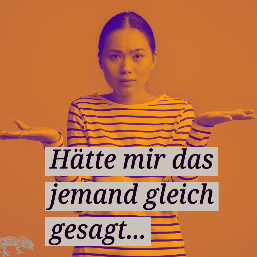 Was hättet Ihr gern früher gewusst?